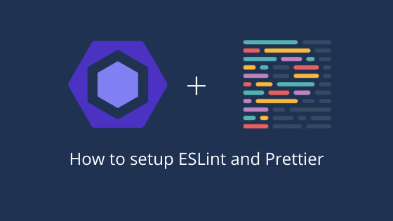 How to setup ESLint and Prettier for your JavaScript projects
